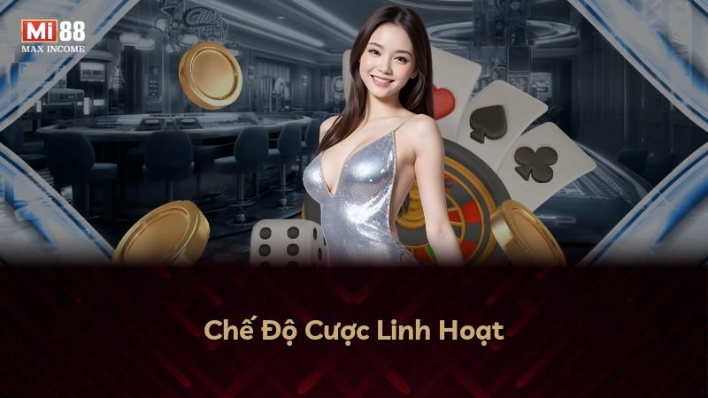 Chế Độ Cược Linh Hoạt
