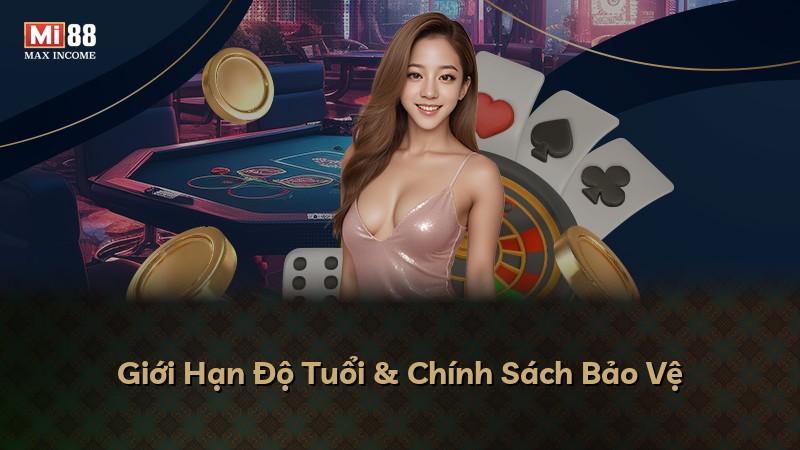 Giới Hạn Độ Tuổi & Chính Sách Bảo Vệ