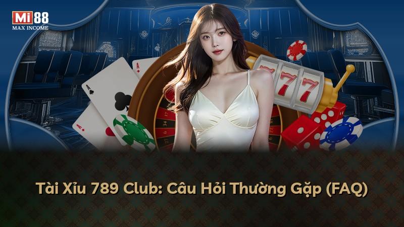 Tài Xỉu 789 Club: Câu Hỏi Thường Gặp (FAQ)