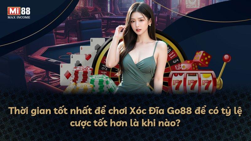 Thời gian tốt nhất để chơi Xóc Đĩa Go88 để có tỷ lệ cược tốt hơn là khi nào?
