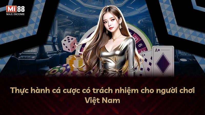 Thực hành cá cược có trách nhiệm cho người chơi Việt Nam