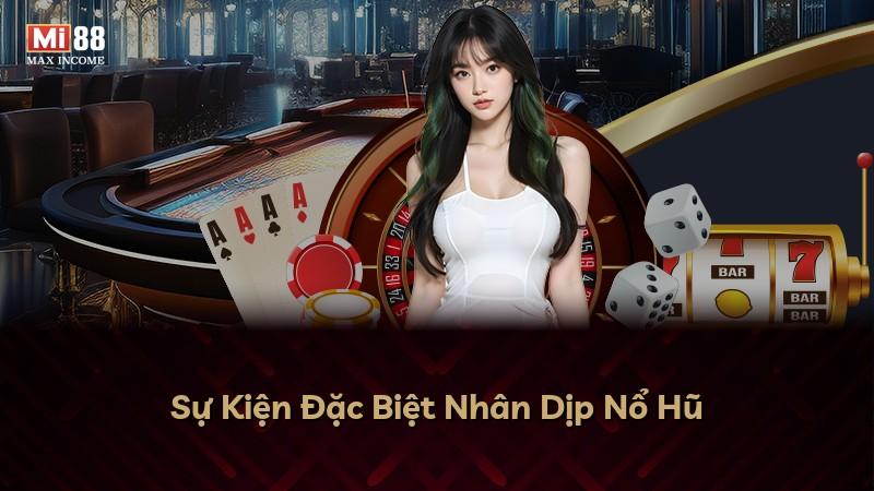 Sự Kiện Đặc Biệt Nhân Dịp Nổ Hũ