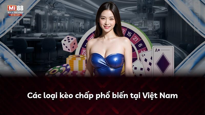 Các loại kèo chấp phổ biến tại Việt Nam