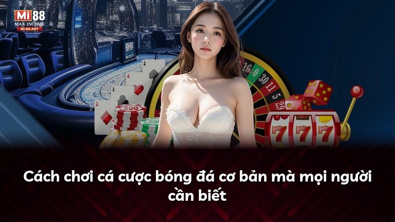 Cách chơi cá cược bóng đá cơ bản mà mọi người cần biết