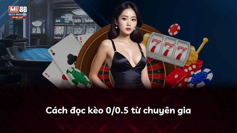 Cách đọc kèo 0/0.5 từ chuyên gia