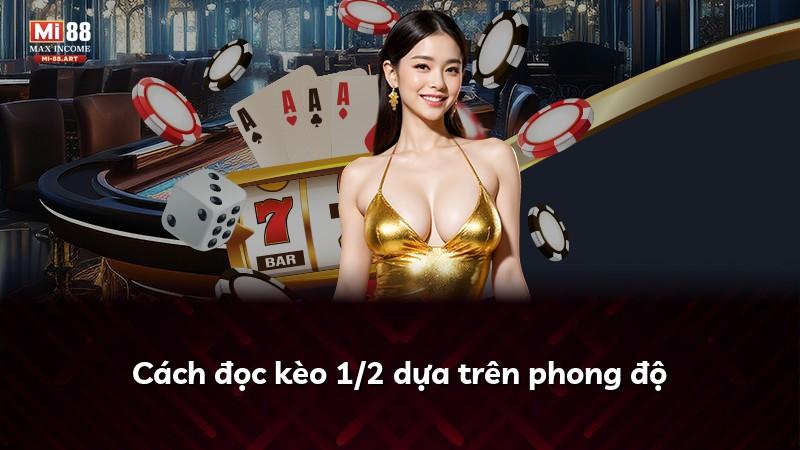 Cách đọc kèo 1/2 dựa trên phong độ