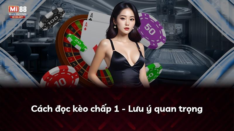 Cách đọc kèo chấp 1 - Lưu ý quan trọng