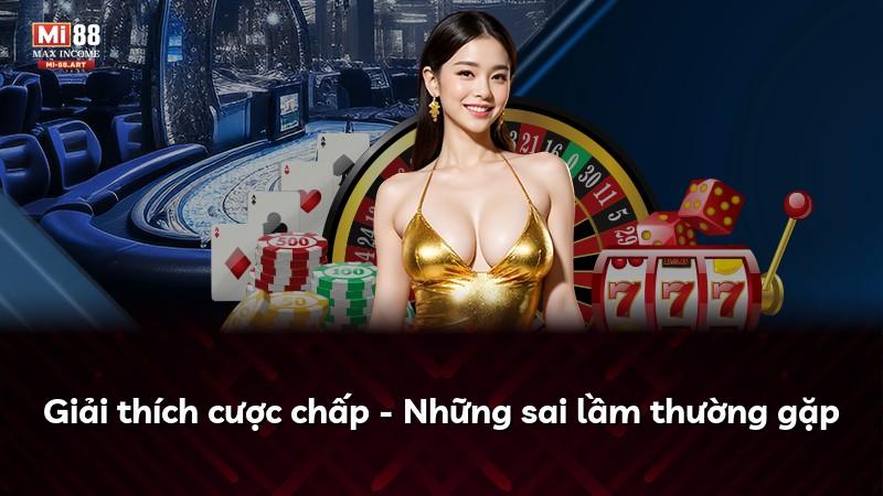 Giải thích cược chấp - Những sai lầm thường gặp