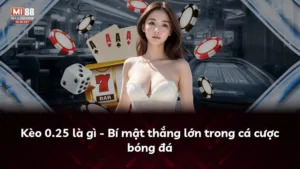 Kèo 0.25 là gì – Bí mật thắng lớn trong cá cược bóng đá