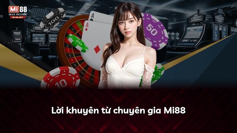 Lời khuyên từ chuyên gia Mi88