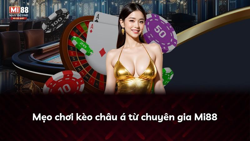 Mẹo chơi kèo châu á từ chuyên gia Mi88