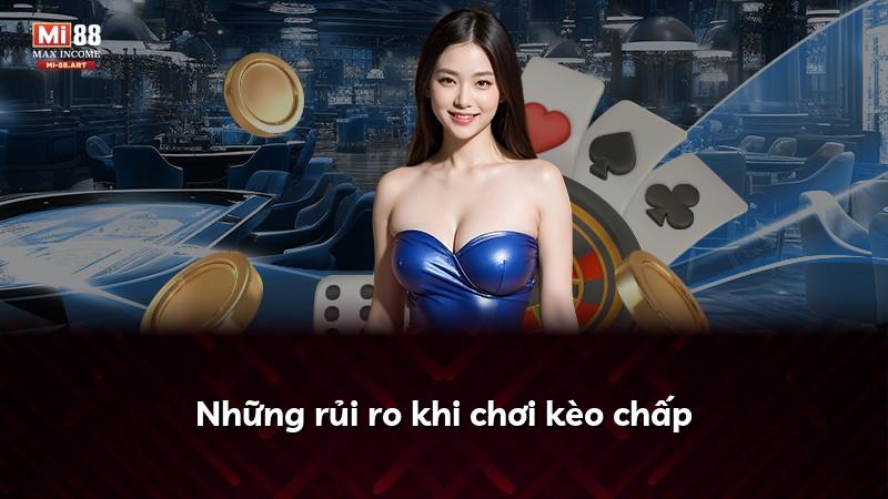 Những rủi ro khi chơi kèo chấp