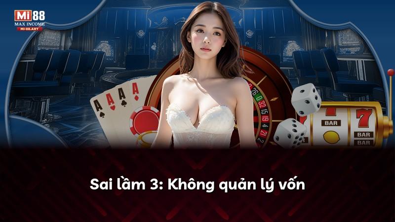 Sai lầm 3: Không quản lý vốn