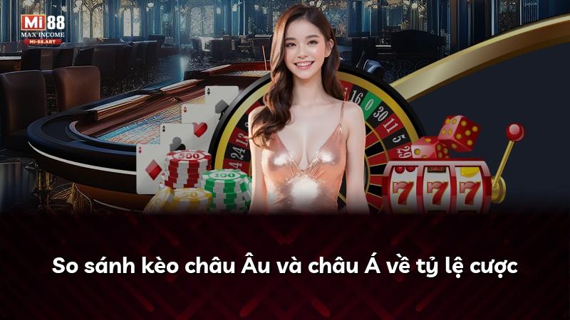 So sánh kèo châu Âu và châu Á về tỷ lệ cược