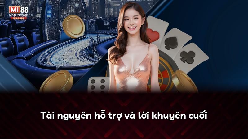 Tài nguyên hỗ trợ và lời khuyên cuối