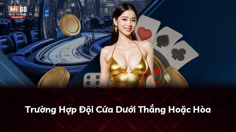 Trường Hợp Đội Cửa Dưới Thắng Hoặc Hòa