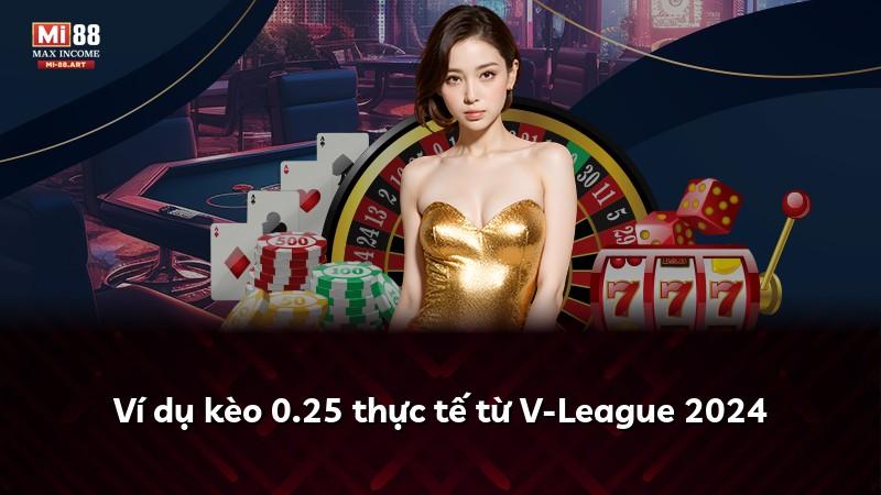 Ví dụ kèo 0.25 thực tế từ V-League 2024
