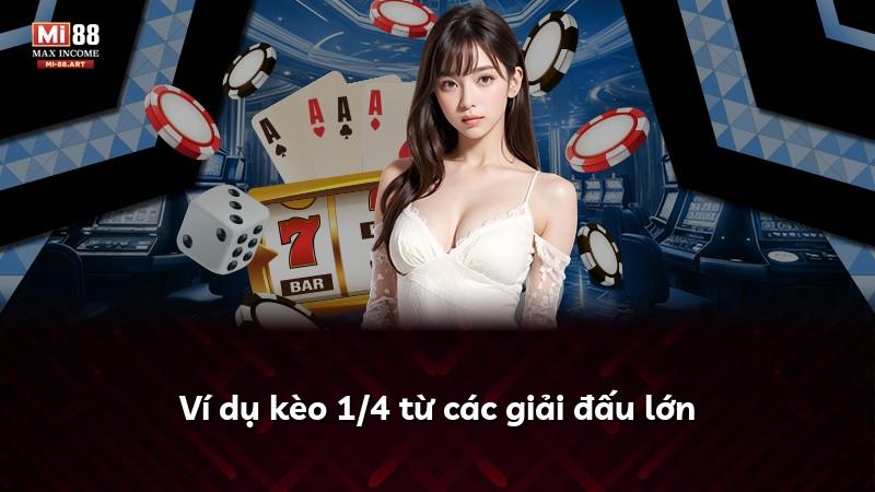 Ví dụ kèo 1/4 từ các giải đấu lớn